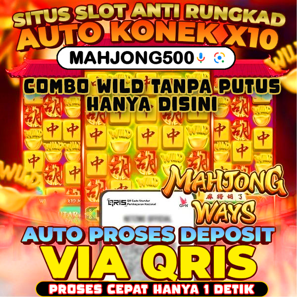 Mahjong500 🟢 AGEN SLOT YANG TELAH TERBUKTI BAYAR BERAPAPUN KEMENANGAN MEMBER